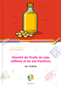 Marché de l'huile de soja raffinée et de ses fractions en Italie