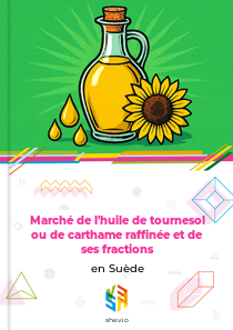 Marché de l'huile de tournesol ou de carthame raffinée et de ses fractions en Suède
