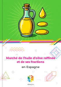 Marché de l'huile d'olive raffinée et de ses fractions en Espagne