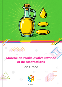 Marché de l'huile d'olive raffinée et de ses fractions en Grèce