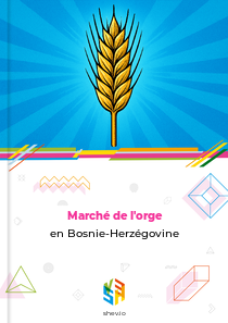 Marché de l'orge en Bosnie-Herzégovine