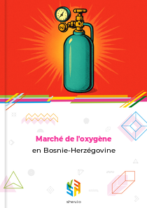 Marché de l'oxygène en Bosnie-Herzégovine