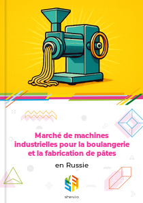 Marché de machines industrielles pour la boulangerie et la fabrication de pâtes en Russie