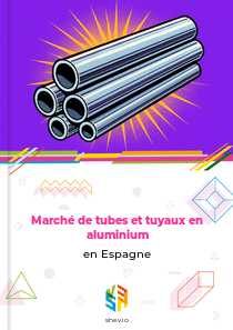 Marché de tubes et tuyaux en aluminium en Espagne