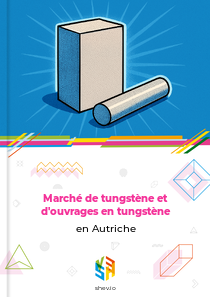 Marché de tungstène et d'ouvrages en tungstène en Autriche