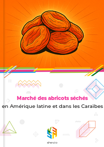 Marché des abricots séchés en Amérique latine et dans les Caraïbes