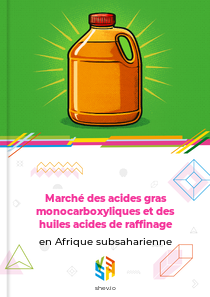 Marché des acides gras monocarboxyliques et des huiles acides de raffinage en Afrique subsaharienne