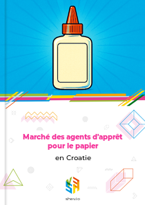 Marché des agents d'apprêt pour le papier en Croatie