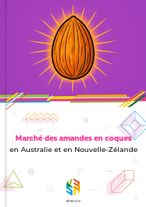 Marché des amandes en coques en Australie et en Nouvelle-Zélande