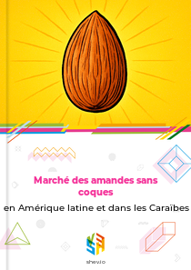 Marché des amandes sans coques en Amérique latine et dans les Caraïbes