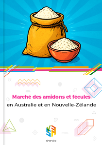 Marché des amidons et fécules en Australie et en Nouvelle-Zélande