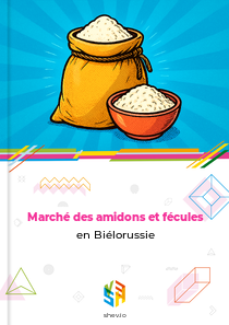 Marché des amidons et fécules en Biélorussie