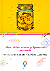 Marché des ananas préparés ou conservés en Australie et en Nouvelle-Zélande