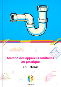 Marché des appareils sanitaires en plastique en Estonie