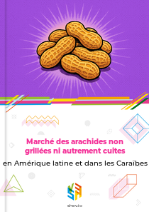 Marché des arachides non grillées ni autrement cuites en Amérique latine et dans les Caraïbes