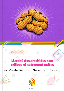 Marché des arachides non grillées ni autrement cuites en Australie et en Nouvelle-Zélande