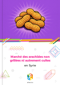 Marché des arachides non grillées ni autrement cuites en Syrie