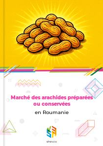 Marché des arachides préparées ou conservées en Roumanie
