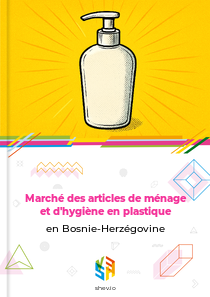 Marché des articles de ménage et d'hygiène en plastique en Bosnie-Herzégovine