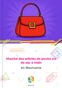 Marché des articles de poche ou de sac à main en Roumanie