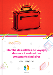Marché des articles de voyage, des sacs à main et des contenants similaires en Hongrie