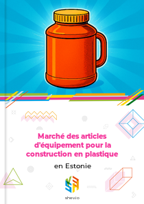 Marché des articles d'équipement pour la construction en plastique en Estonie