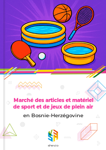 Marché des articles et matériel de sport et de jeux de plein air en Bosnie-Herzégovine