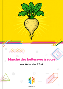 Marché des betteraves à sucre en Asie de l'Est