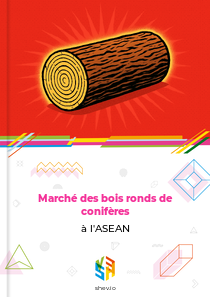 Marché des bois ronds de conifères à l'ASEAN