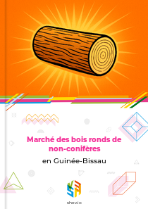 Marché des bois ronds de non-conifères en Guinée-Bissau