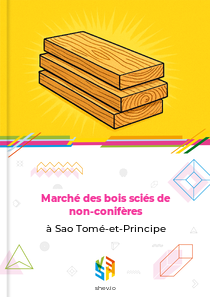Marché des bois sciés de non-conifères à Sao Tomé-et-Principe