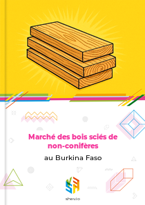 Marché des bois sciés de non-conifères au Burkina Faso