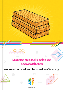 Marché des bois sciés de non-conifères en Australie et en Nouvelle-Zélande