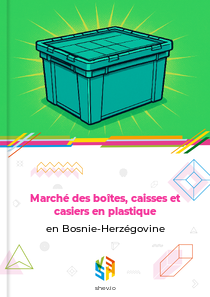 Marché des boîtes, caisses et casiers en plastique en Bosnie-Herzégovine