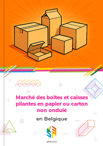 Marché des boîtes et caisses pliantes en papier ou carton non ondulé en Belgique