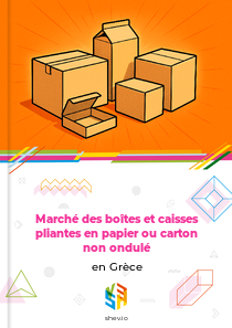 Marché des boîtes et caisses pliantes en papier ou carton non ondulé en Grèce