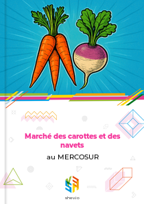Marché des carottes et des navets au MERCOSUR