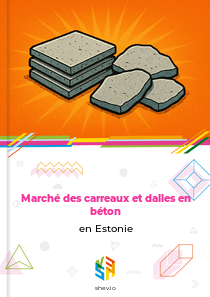 Marché des carreaux et dalles en béton en Estonie