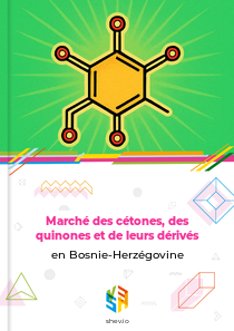 Marché des cétones, des quinones et de leurs dérivés en Bosnie-Herzégovine