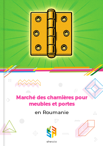 Marché des charnières pour meubles et portes en Roumanie