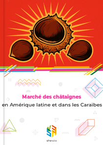 Marché des châtaignes en Amérique latine et dans les Caraïbes