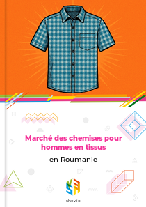Marché des chemises pour hommes en tissus en Roumanie