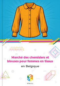 Marché des chemisiers et blouses pour femmes en tissus en Belgique
