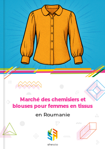 Marché des chemisiers et blouses pour femmes en tissus en Roumanie