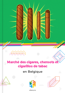 Marché des cigares, cheroots et cigarillos de tabac en Belgique