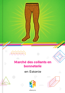 Marché des collants en bonneterie en Estonie