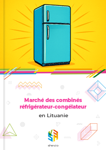 Marché des combinés réfrigérateur-congélateur en Lituanie