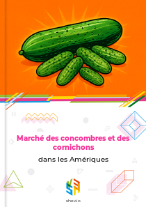 Marché des concombres et des cornichons dans les Amériques
