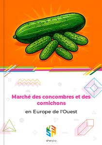 Marché des concombres et des cornichons en Europe de l'Ouest