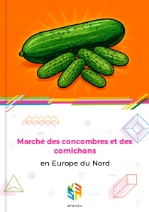 Marché des concombres et des cornichons en Europe du Nord